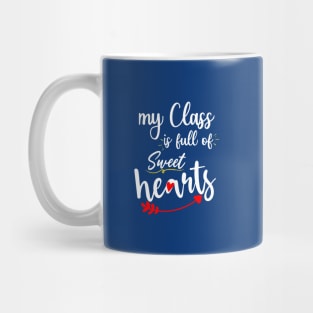 My Class is Full Of Sweet Hearts - Back to School Gift ideas for Teacher Mug
